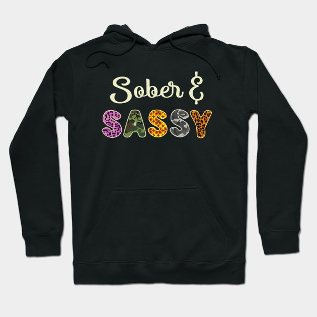 Sober & Sassy Hoodie by FrootcakeDesigns